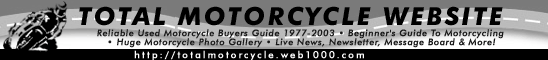 Welcome to the Total Motorcycle Website - Your Virtual WWW Motorcycle Destination!