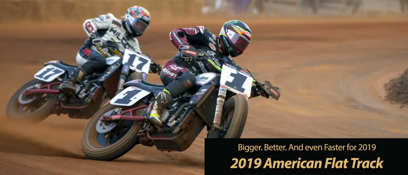 American Flat Track 2019 Schedule 2019 American Flat Track Schedule • Total Motorcycle American Flat Track 2019 Schedule 2019 American Flat Track Schedule • Total Motorcycle