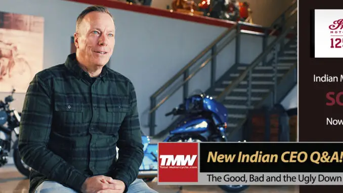Indian Motorcycle Sold Now What? Q&A With CEO Mike Kennedy!