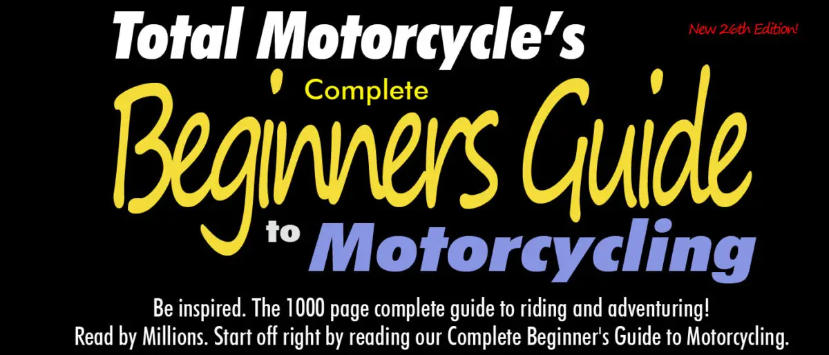 Check out TMW's new 1000 Page Complete Guide to Motorcycling!