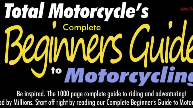 Check out TMW's new 1000 Page Complete Guide to Motorcycling!