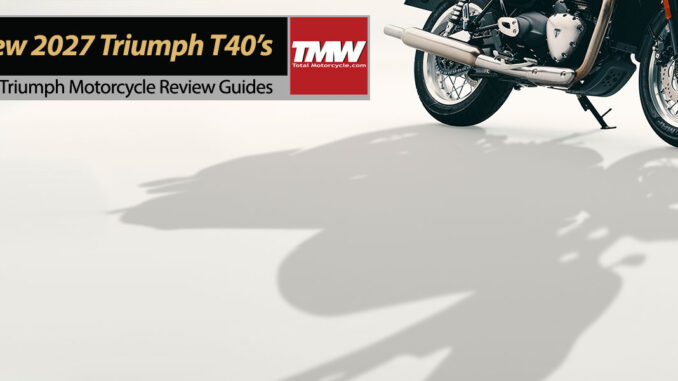 New 2027 Triumph Bonneville T40's: Is Double the Price is still a deal?